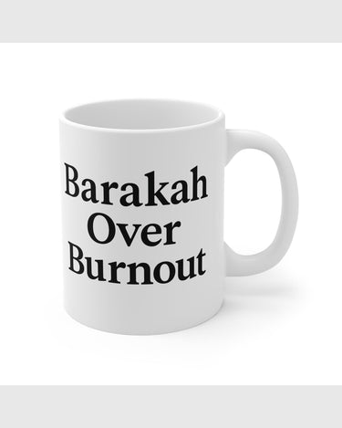 Barakah Over Burnout Mug – Empowerment & Self-Care Gift - Modestly Vogue